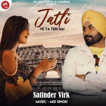 download Jatti-Ve-Ta-Teri-Hai Satinder Virk mp3